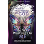 While I Was Waiting On God, He Was Waiting On Me: A Real-World Guide to Patience, Purpose, and Personal Growth - Hardcover