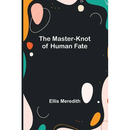 The Master-Knot of Human Fate - Paperback
