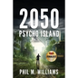 2050: Psycho Island (Book 1) - Paperback