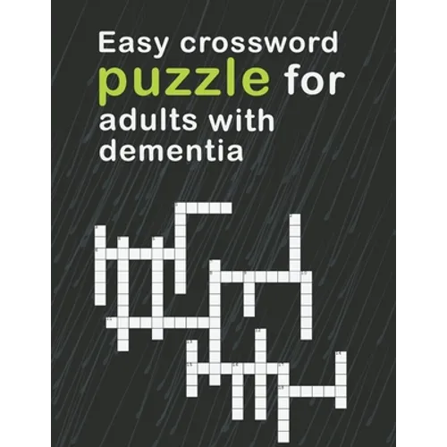 Easy Crossword Puzzles For Adults With dementia: relaxing activity books for adults the big activity book for anxious people, Includes Relaxing Memory - Paperback