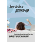 How to Be a Grown Up - Paperback