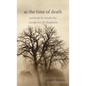 At the Time of Death: Symbols & Rituals for Caregivers & Chaplains - Hardcover
