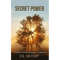 Secret Power: The Secret of Success in Christian Life and Work - Paperback