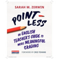 Point-Less: An English Teacher's Guide to More Meaningful Grading - Paperback