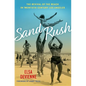 Sand Rush: The Revival of the Beach in Twentieth-Century Los Angeles - Hardcover