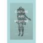Culture and Medicine: Critical Readings in the Health and Medical Humanities - Paperback