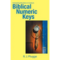 Biblical Numeric Keys: Interpreting Numbers in Scripture - Paperback