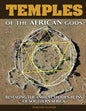 Temples of The African Gods: Decoding The Ancient Ruins of Southern Africa - Paperback