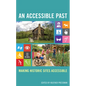 An Accessible Past: Making Historic Sites Accessible - Paperback