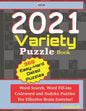 2021 Variety Puzzle Book: Word Search, Word Fill-ins, Codeword and Sudoku Puzzles For Effective Brain Exercise. - Paperback