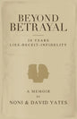 Beyond Betrayal - 28 Years Lies - Deceit - Infidelity - Paperback