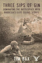 Three Sips of Gin: Dominating the Battlespace with Rhodesia's Famed Selous Scouts - Paperback