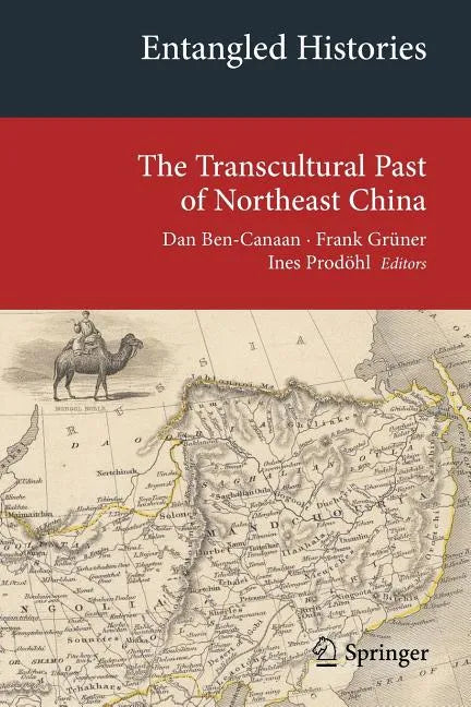 Entangled Histories: The Transcultural Past of Northeast China - Paperback