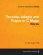 Toccata, Adagio and Fugue in C Major - BWV 564 - For Solo Organ (1712) - Paperback