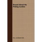 Round About My Peking Garden - Paperback