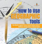How to Use Geographic Tools The World in Spatial Terms Social Studies Grade 3 Children's Geography & Cultures Books - Hardcover