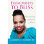 From Misery to Bliss: Overcoming Mental Illness - Paperback
