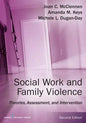 Social Work and Family Violence: Theories, Assessment, and Intervention - Paperback