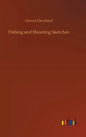 Fishing and Shooting Sketches - Hardcover