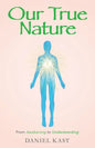 Our True Nature: From Awakening to Understanding - Paperback