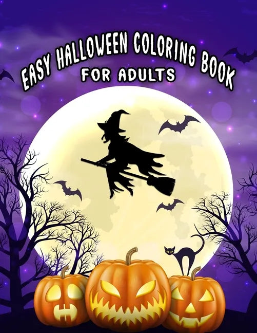 Easy Halloween Coloring Books For Adults: Beautiful Feature illustrations, Ghost, Pumpkin, Haunted Houses, Witches and More (8.5" x 11"), 100 Pages, ( - Paperback