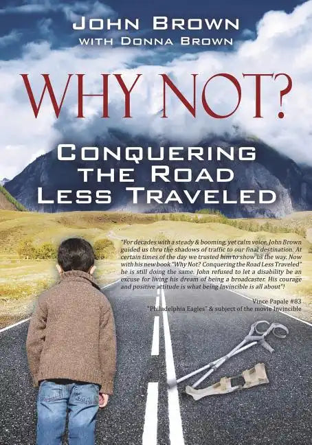 Why Not? Conquering The Road Less Traveled - Paperback
