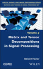 Matrix and Tensor Decompositions in Signal Processing, Volume 2 - Hardcover