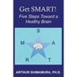Get SMART!: Five Steps Toward a Healthy Brain - Paperback