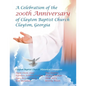Celebration of the 200Th Anniversary of Clayton Baptist Church, Clayton, Georgia - Paperback
