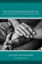 The Art of Interfaith Spiritual Care: Integration of Spirituality in Health Care Regardless of Religion or Beliefs - Paperback