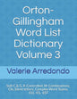 Orton-Gillingham Word List Dictionary Volume 3: Soft C & G, R-Controlled, W-Combinations, Cle, Silent letters, Complex Word Teams, -ED, -ES, -EST - Paperback
