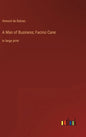 A Man of Business; Facino Cane: in large print - Hardcover