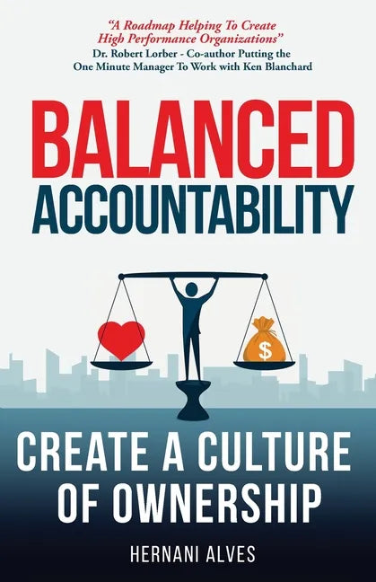 Balanced Accountability: Create a Culture of Ownership - Paperback