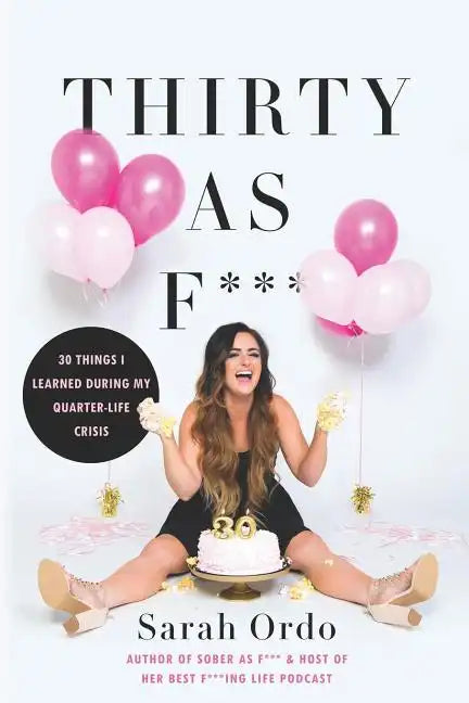 Thirty as F***: 30 Things I Learned During My Quarter-Life Crisis - Paperback