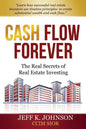 Cash Flow Forever!: The Real Secrets of Real Estate Investing - Paperback