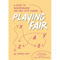 Playing Fair: A Guide to Nonmonogamy for Men Into Women - Paperback