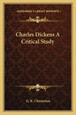Charles Dickens a Critical Study - Paperback