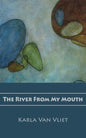 The River From My Mouth - Paperback