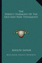 The Perfect Harmony of the Old and New Testaments - Paperback