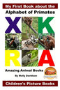 My First Book about the Alphabet of Primates - Amazing Animal Books - Children's Picture Books - Paperback