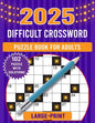 2025 large print difficult crossword puzzle book for adults: Collections Of 102 Medium to Hard Crossword Puzzles For Seniors And Adults! (crossword pu - Paperback