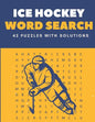 Ice Hockey Word Search 42 Puzzles With solutions: The Best Holiday and Christmas Gift For Students, amateurs, professionals and coaches. - Paperback