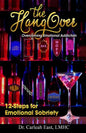 The Hangover: Overcoming Emotional Addiction: 12-Steps for Emotional Sobriety - Paperback