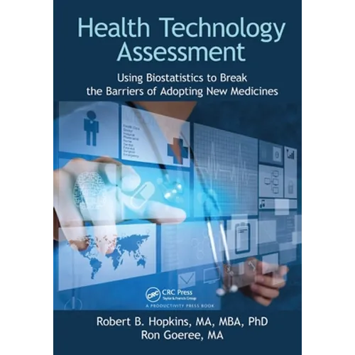 Health Technology Assessment: Using Biostatistics to Break the Barriers of Adopting New Medicines - Paperback
