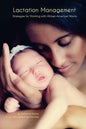 Lactation Management: Strategies for Working with African-American Moms - Paperback