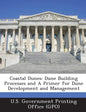 Coastal Dunes: Dune Building Processes and a Primer for Dune Development and Management - Paperback