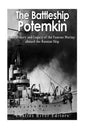The Battleship Potemkin: The History and Legacy of the Famous Mutiny aboard the Russian Ship - Paperback
