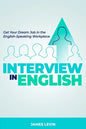 Interview in English: Get Your Dream Job in the English-Speaking Workplace - Paperback