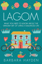 Lagom: What You Need to Know About the Swedish Art of Living a Balanced Life - Paperback