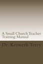 A Small Church Teacher Training Manual - Paperback